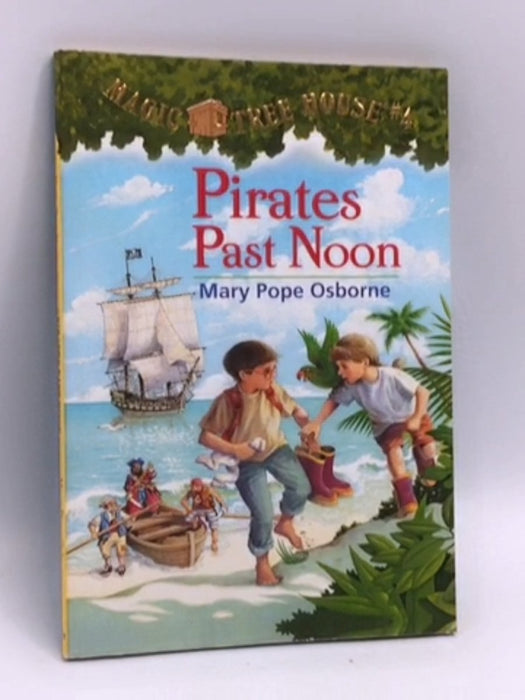 Pirates Past Noon (Magic Tree House, No. 4) - Osborne, Mary Pope; 