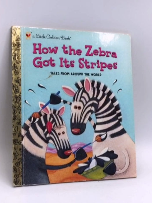 How the Zebra Got Its Stripes- [Hardcover] - Justine Fontes; Ron Fontes; Peter Grosshauser; 