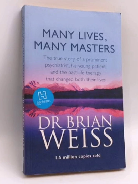 Many Lives, Many Masters - Brian Leslie Weiss; 