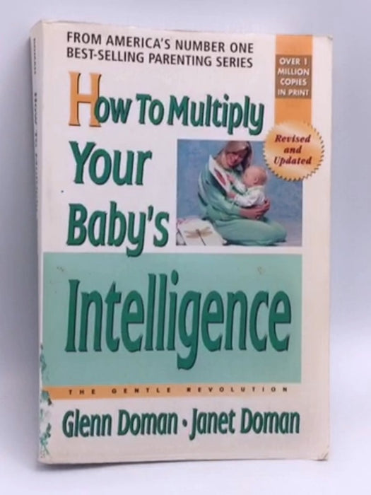 How to Multiply Your Baby's Intelligence - Glenn Doman, Janet Doman