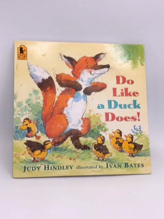 Do Like a Duck Does! - Judy Hindley; 