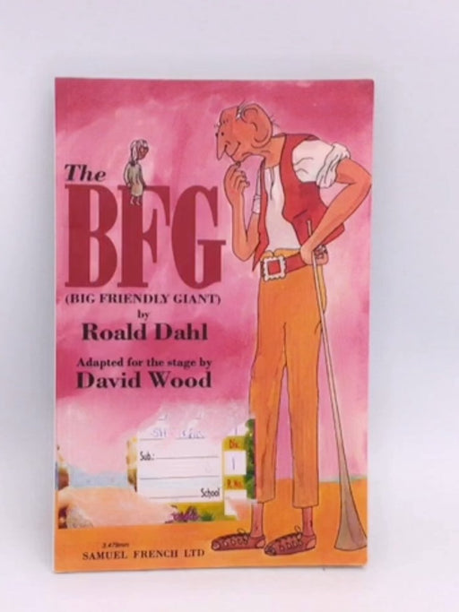 The BFG (Big Friendly Giant) - Roald Dahl; David Wood; 