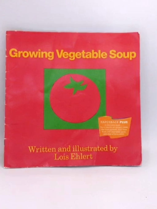 Growing Vegetable Soup - Lois Ehlert; 