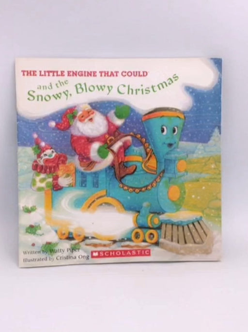 The Little Engine That Could and the Snowy, Blowy Christmas - Watty Piper; 