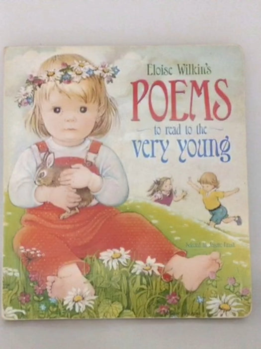 Eloise Wilkin's Poems to Read to the Very Young - Josette Frank; 