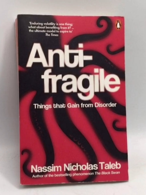 Antifragile: Things that Gain from Disorder - Nassim Nicholas Taleb