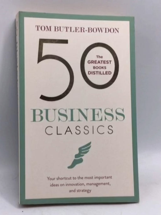 50 Business Classics - Tom Butler-Bowdon; 