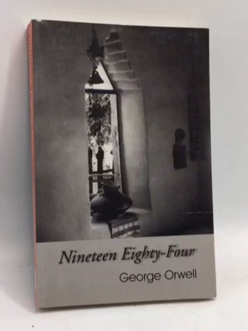 Nineteen Eighty-Four - George Orwell; 