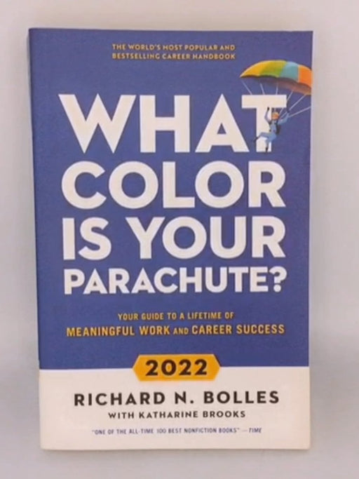 What Color Is Your Parachute? 2022: Your Guide to a Lifetime of Meaningful Work and Career Success - Richard Nellson