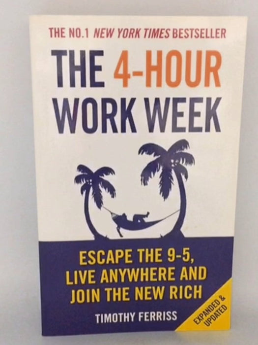The 4-Hour Work Week - Timothy Ferriss