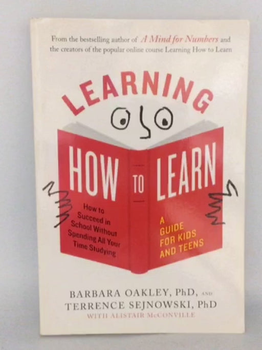 Learning How to Learn - Barbara Oakley, PhD; Terrence Sejnowski, PhD; Alistair McConville; 