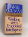 Working with Emotional Intelligence - Daniel Goleman