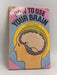How to Use Your Brain - John R. Bews