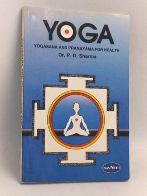 YOGA: YOGASANA AND PRANAYAMA FOR HEALTH. - P.D. Sharma