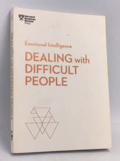 Dealing with Difficult People - Harvard Business Review