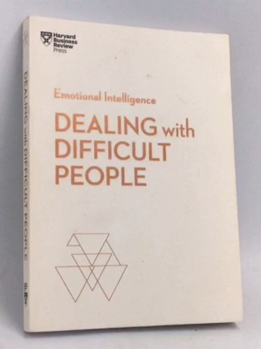 Dealing with Difficult People - Harvard Business Review