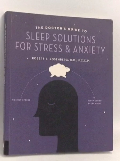 The Doctor's Guide to Sleep Solutions for Stress and Anxiety - Robert S. Rosenberg D.O. F.C.C.P.