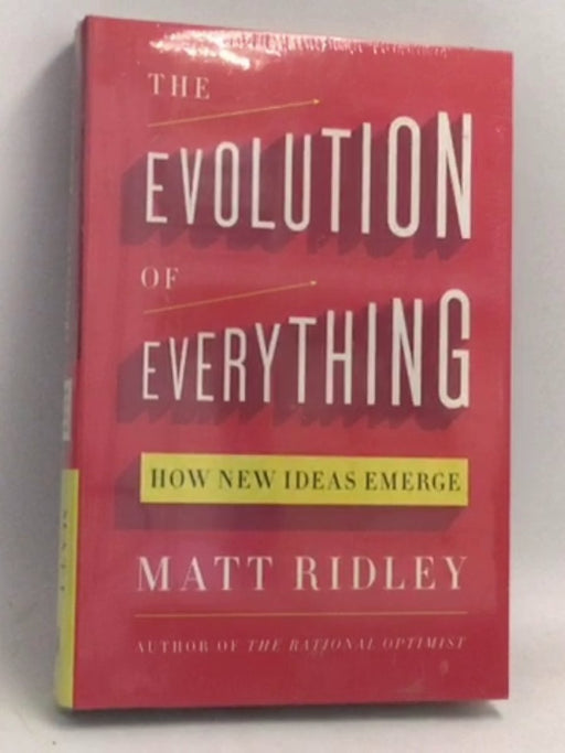 The Evolution of Everything: How New Ideas Emerge- [Hardcover] - Matt Ridley