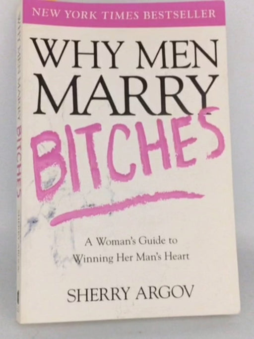 Why Men Marry Bitches - Sherry Argov