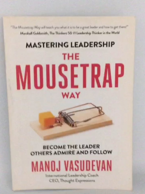 Mastering Leadership the Mousetrap Way - Manoj Vasudevan; 