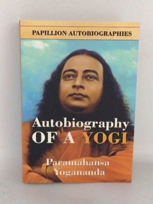 Autobiography of a Yogi - Yogananda (Paramahansa); Yogananda Paramahamsa; 