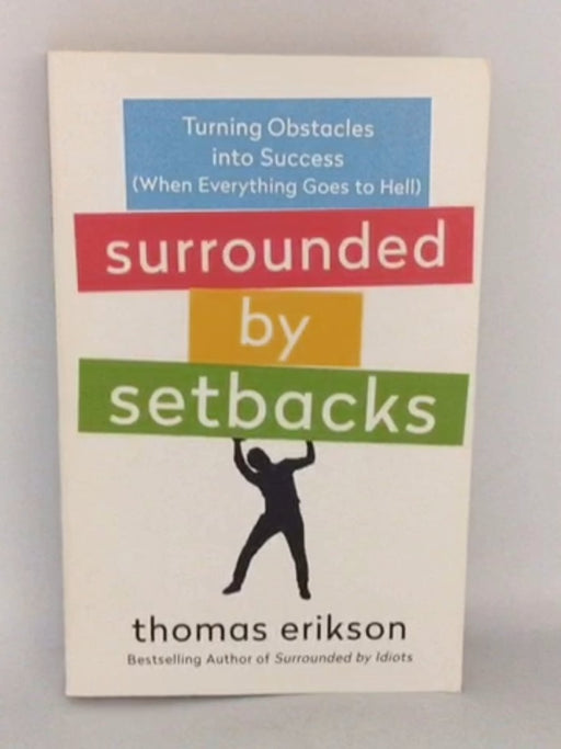 Surrounded by Setbacks - Thomas Erikson; 