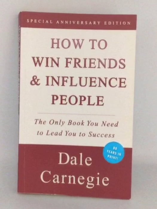 How to Win Friends and Influence People - Dale Carnegie;