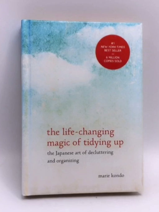 The Life-Changing Magic of Tidying Up - Hardcover - Marie Kondo; 