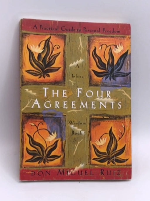 The Four Agreements - Miguel Ruiz