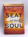 The Seat of the Soul - Gary Zukav; 