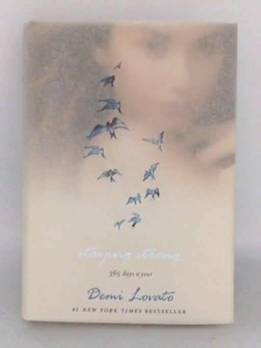Staying Strong - Hardcover - Demi Lovato; 