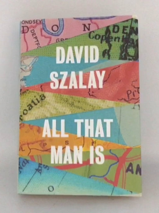 All that Man is - Hardcover - David Szalay; 
