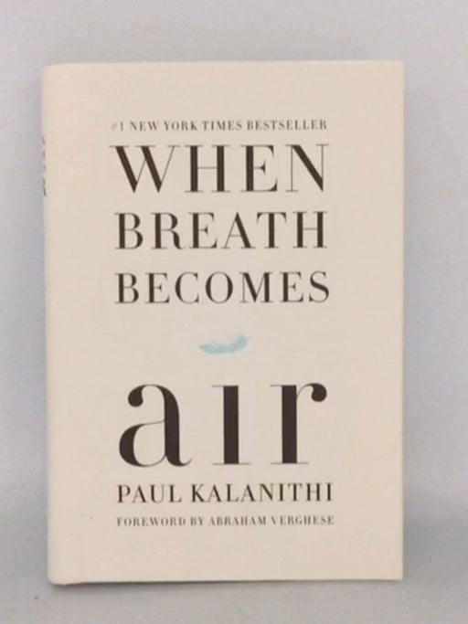 When Breath Becomes Air (Hardcover) - Paul Kalanithi