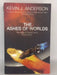 The Ashes of Worlds - Kevin J. Anderson; 
