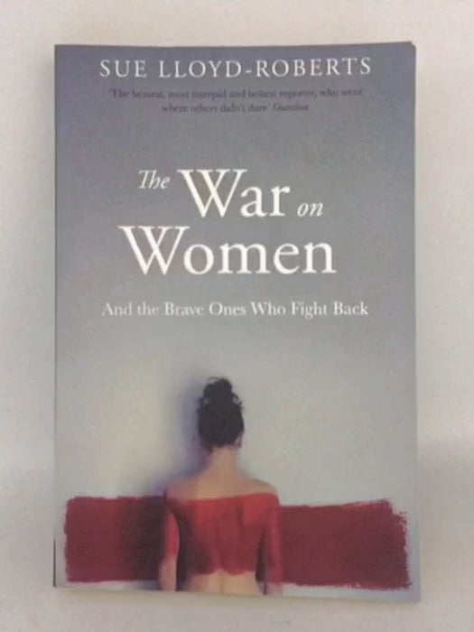The War on Women - Sue Lloyd-Roberts; 