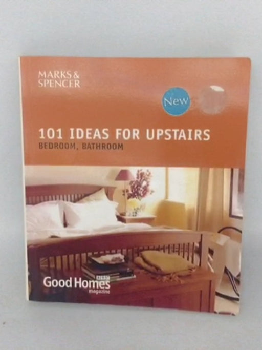 101 Ideas for Upstairs - Good Homes magazine; Julie Savill; 