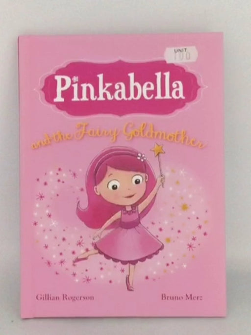Pinkabella and the Fairy Goldmother - Hardcover - Gillian Rogerson; Bruno Merz;