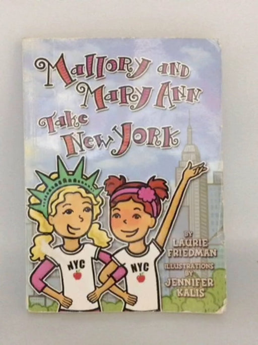 Mallory and Mary Ann Take New York - Laurie Friedman; 