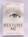 Restore Me  - Tahereh Mafi;
