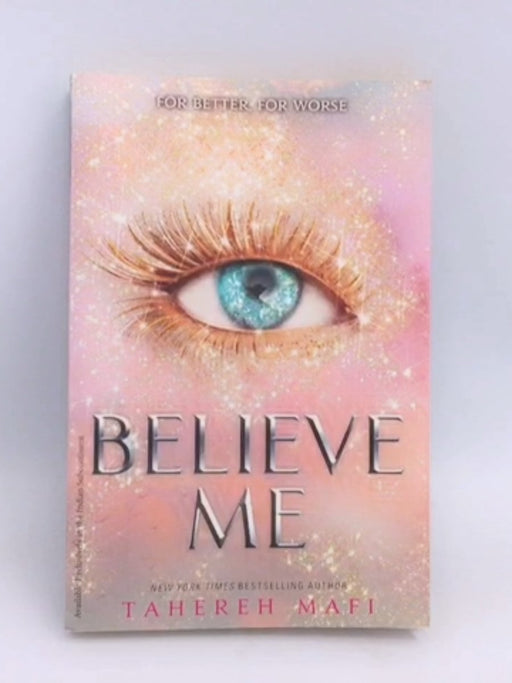 Believe Me - Tahereh Mafi;