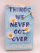 Things We Never Got Over -  Lucy Score;