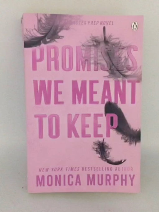 Promises We Meant To Keep - Monica Murphy; 