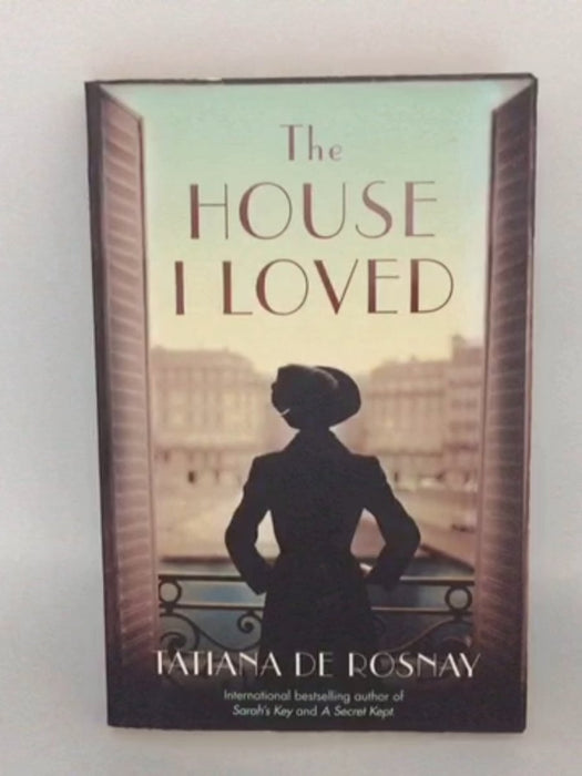 The House I Loved - Tatiana de Rosnay; 
