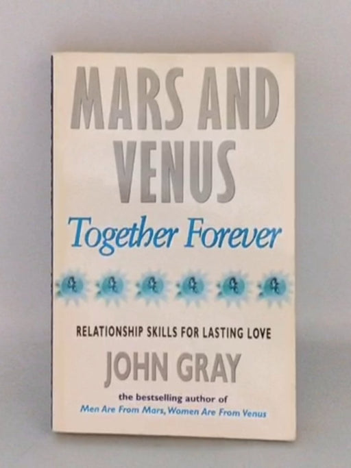 Mars and Venus Together Forever - John Gray; 