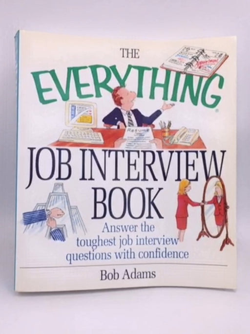 Everything Job Interview - Bob Adams; 