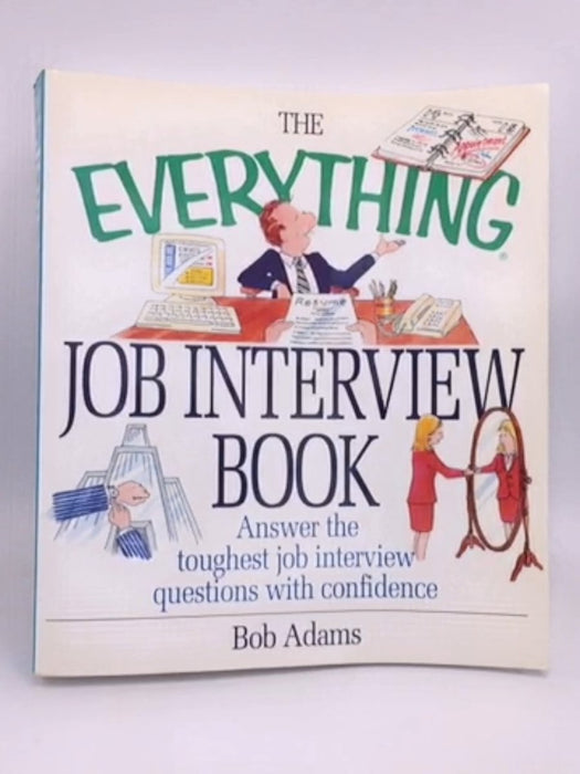 Everything Job Interview - Bob Adams; 