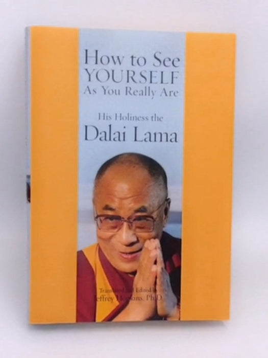 How to See Yourself As You Really Are - Dalai Lama;