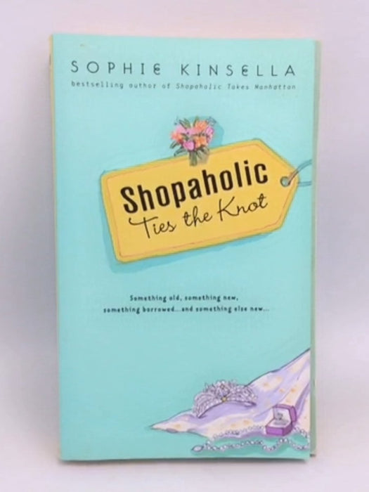 Shopaholic Ties the Knot - Sophie Kinsella; 