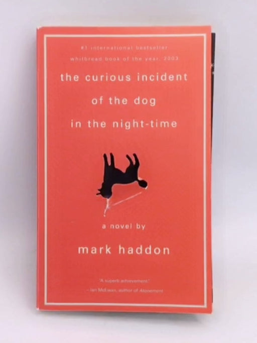 The Curious Incident of the Dog in the Night-Time - Mark Haddon; 