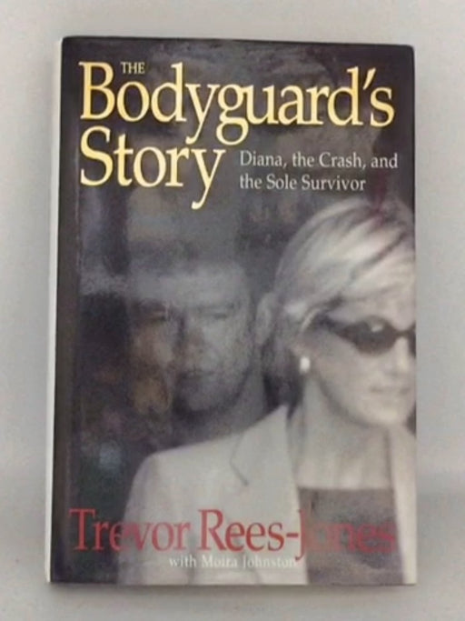 The Bodyguard's Story - Hardcover - Trevor Rees-Jones; 
